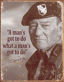 Tin Signs John Wayne Mans Gotta Do