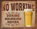 Tin Signs No Working Drinking Hours