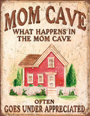 Tin Signs Mom Cave Under Appreciated
