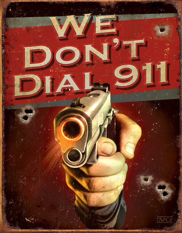 Tin Signs We Dont Dial 911