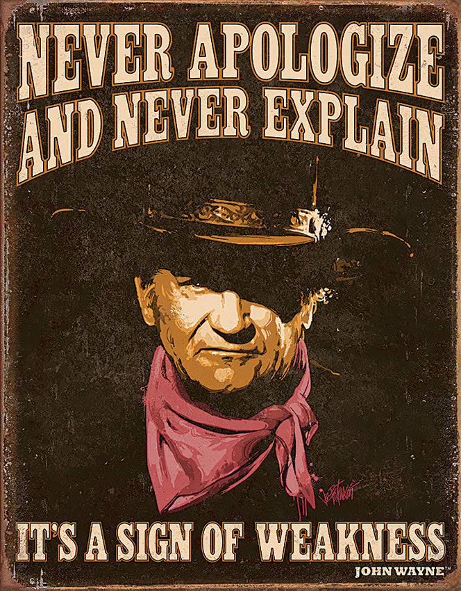 Tin Signs John Wayne Never Apologize