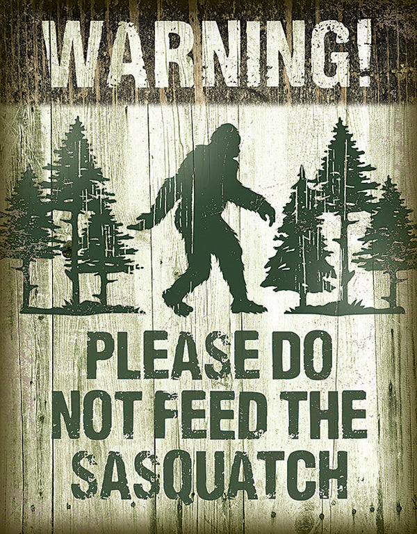 Tin Signs Sasquatch Do Not Feed